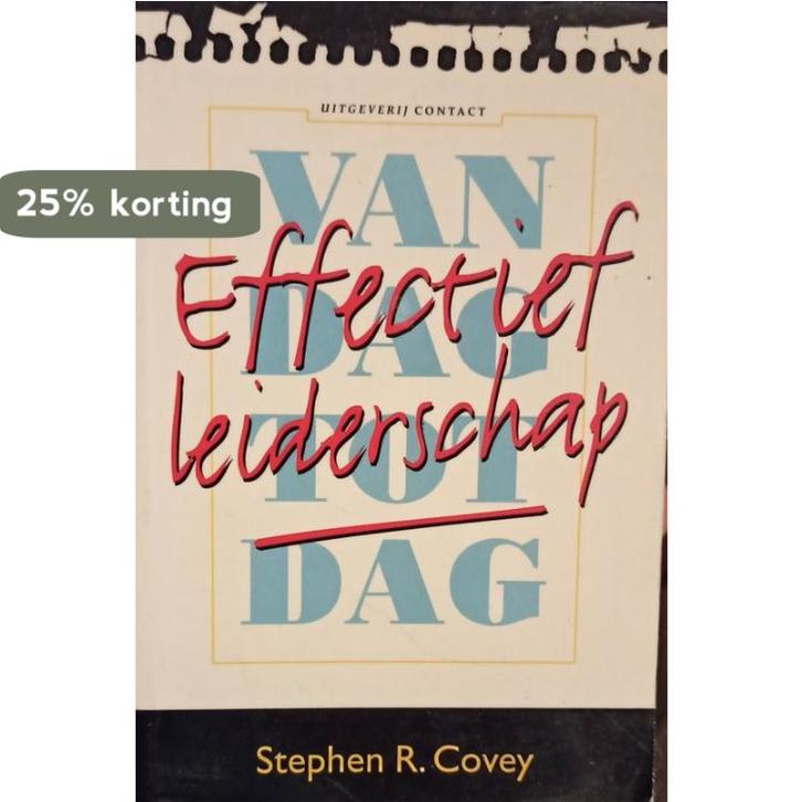 EFFECTIEF LEIDERSCHAP VAN DAG TOT 9789025409661 S.R. Covey, Boeken, Economie, Management en Marketing, Gelezen, Verzenden