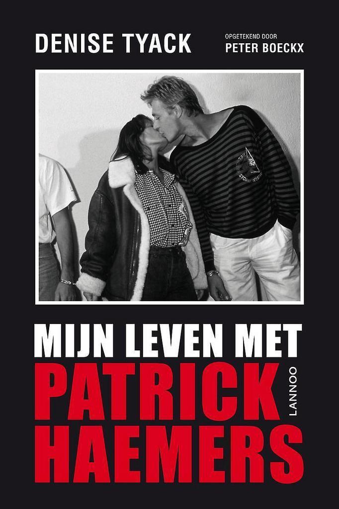 Mijn leven met Patrick Haemers 9789401405058 Denise Tyack, Boeken, Politiek en Maatschappij, Gelezen, Verzenden