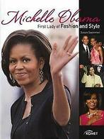 Michelle Obama: First Lady of Fashion and Style  Susa..., Boeken, Overige Boeken, Gelezen, Susan Swimmer, Verzenden