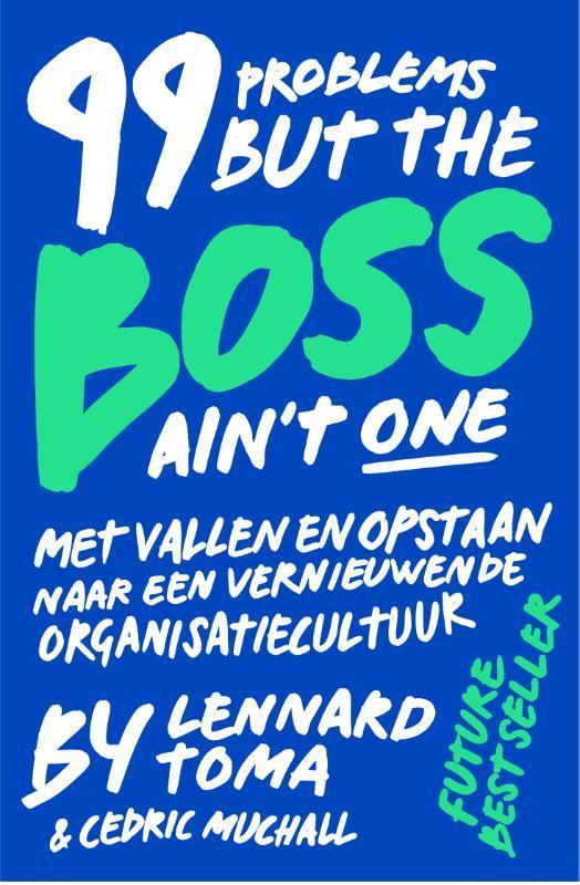 99 Problems But The Boss Aint One 9789090313481, Boeken, Economie, Management en Marketing, Gelezen, Verzenden