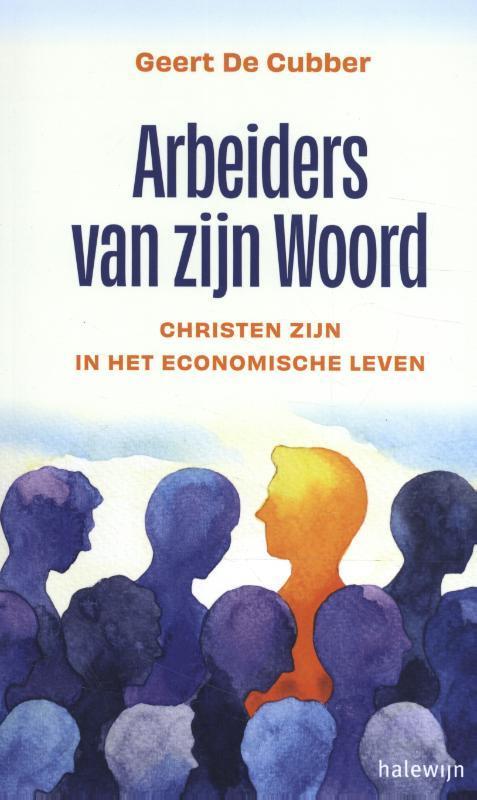 Arbeiders van zijn Woord 9789085286028 Geert De Cubber, Boeken, Godsdienst en Theologie, Gelezen, Verzenden