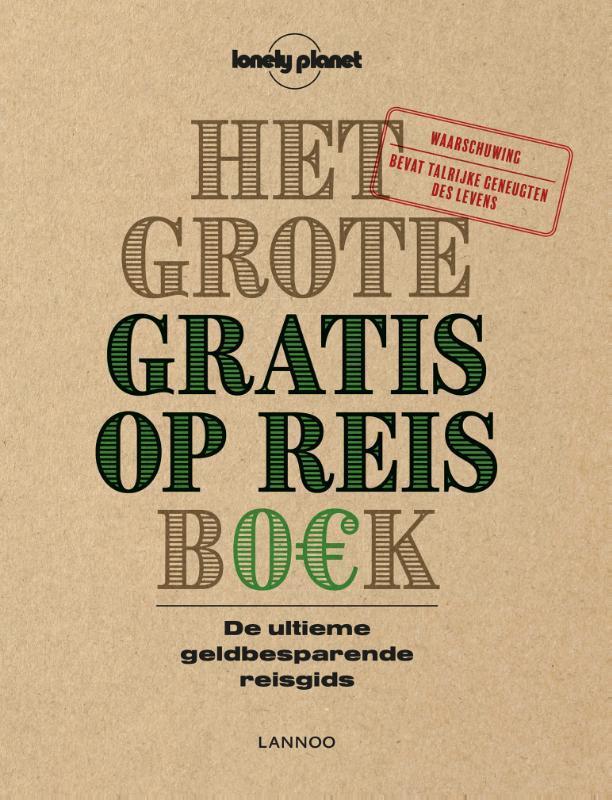 Het grote gratis op reis boek / Lonely Planet 9789401437233, Boeken, Reisgidsen, Zo goed als nieuw, Verzenden