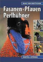 Fasanen, Pfauen, Perlhühner und andere Wildhühner v...  Book, Boetticher, Hans von, Möller, Christian, Verzenden