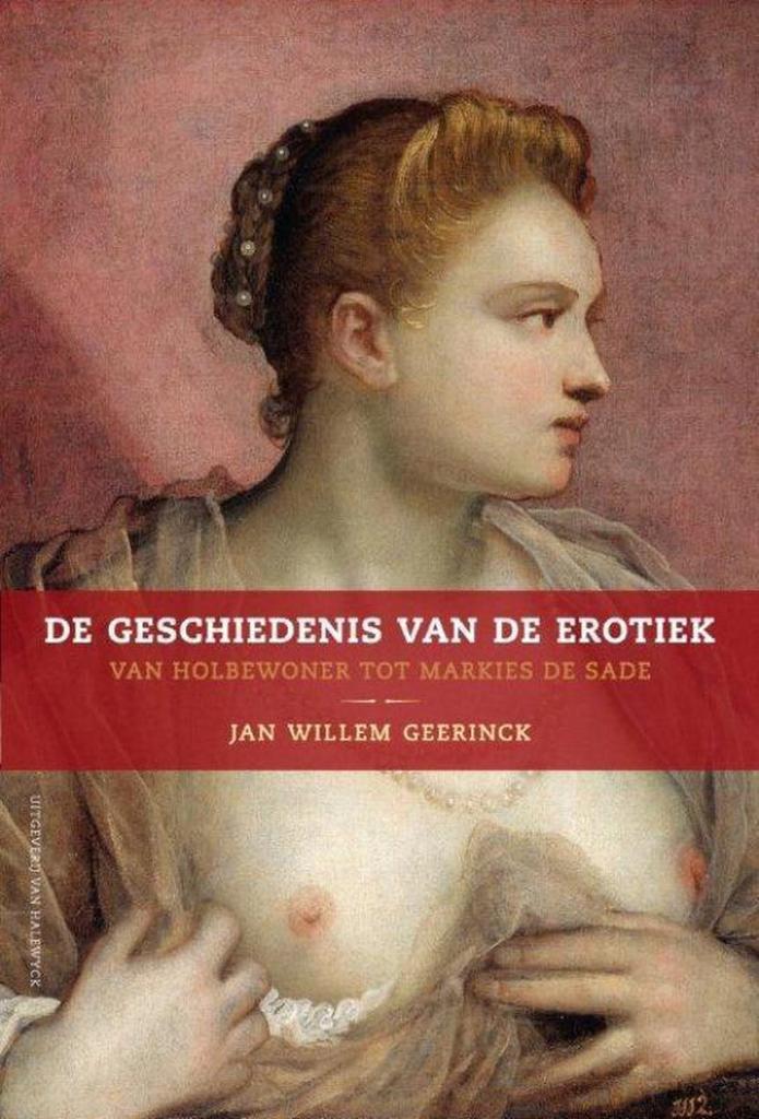 Geschiedenis van de erotiek 9789461310361, Boeken, Geschiedenis | Wereld, Gelezen, Verzenden