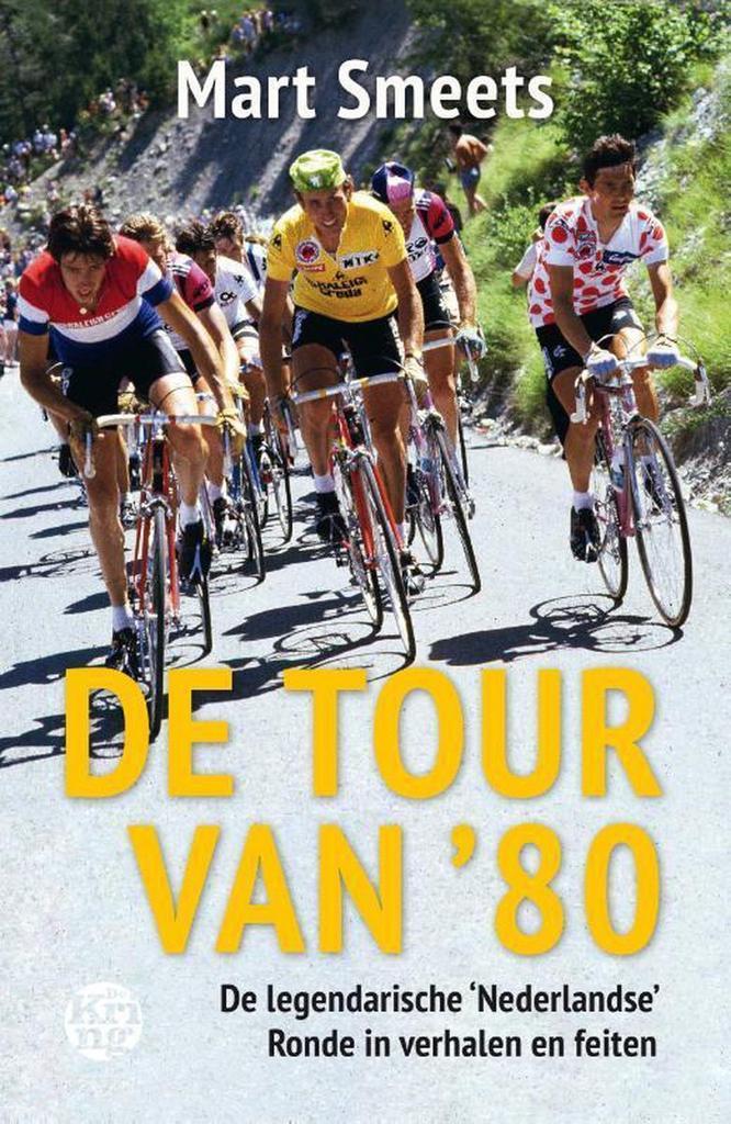 De Tour van ’80 9789462971691 Mart Smeets, Boeken, Hobby en Vrije tijd, Zo goed als nieuw, Verzenden