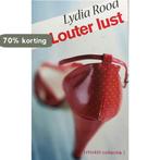 Louter lust 9789085641902 Lydia Rood, Boeken, Verzenden, Gelezen, Lydia Rood