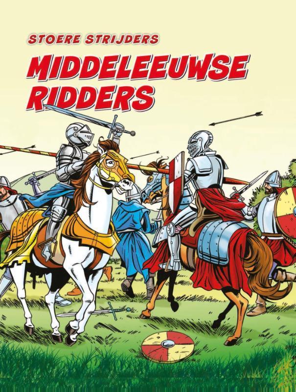Middeleeuwse ridders / Stoere strijders 9789462020313, Boeken, Overige Boeken, Gelezen, Verzenden