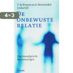 De Onbewuste Relatie 9789085062448 T. Bruyne, Boeken, Verzenden, Gelezen, T. Bruyne