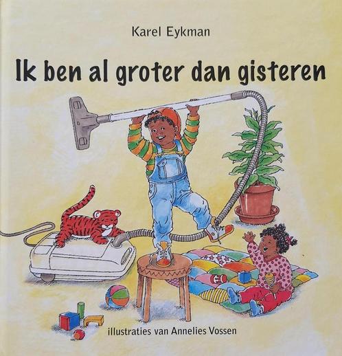 Ik ben al groter dan gisteren 9789088300554 Karel Eykman, Boeken, Kinderboeken | Baby's en Peuters, Gelezen, Verzenden