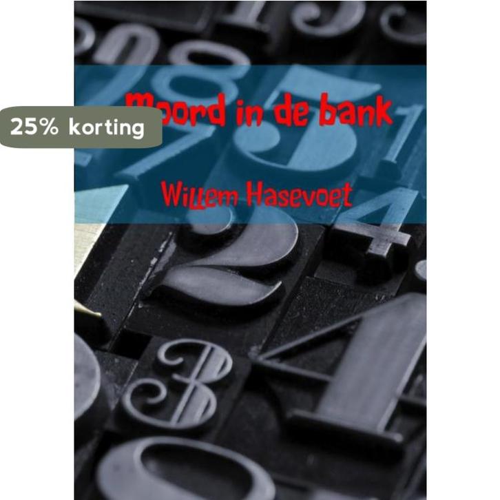 Moord in de bank 9789402160352 Willem Hasevoet, Boeken, Detectives, Gelezen, Verzenden
