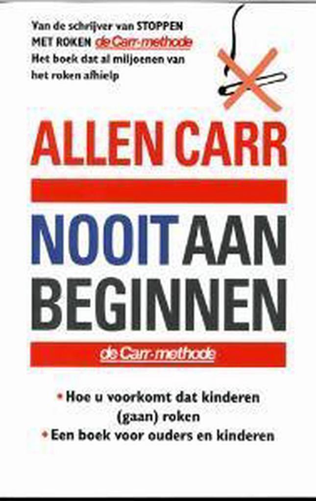Nooit aan beginnen 9789022530696 Allen Carr, Boeken, Gezondheid, Dieet en Voeding, Gelezen, Verzenden