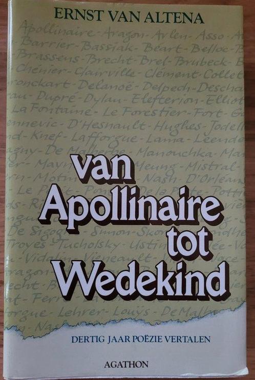 Van Apollinaire tot Wedekind 9789023956631 Ernst van Altena, Boeken, Overige Boeken, Gelezen, Verzenden