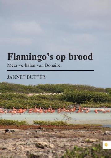 Flamingos op brood 9789048439409 Jannet Butter, Verzenden, Jannet Butter