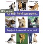 Als Mijn Hond Kon Praten 9789052106328 Bruce Fogle, Boeken, Verzenden, Zo goed als nieuw, Bruce Fogle