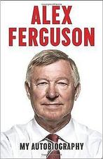 Alex Ferguson My Autobiography  Ferguson, Alex  Book, Ferguson, Alex, Zo goed als nieuw, Verzenden