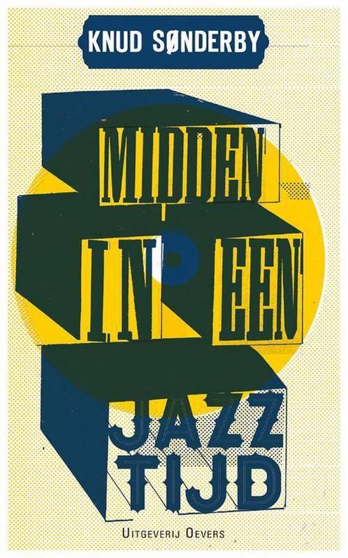 Midden in een jazztijd 9789492068101 Knud Sønderby, Boeken, Romans, Zo goed als nieuw, Verzenden
