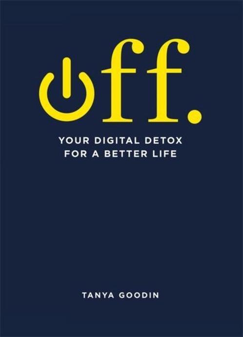 OFF. Your Digital Detox for a Better Life 9781781575369, Livres, Livres Autre, Envoi