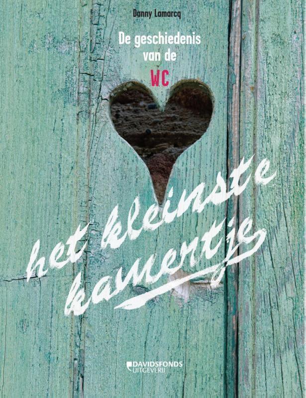Het kleinste kamertje 9789058269034 Danny Lamarcq, Boeken, Geschiedenis | Wereld, Gelezen, Verzenden