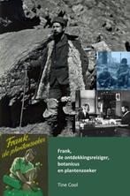 Frank, de ontdekkingsreiziger, botanicus en plantenzoeker, Boeken, Verzenden, Zo goed als nieuw, Tine Cool