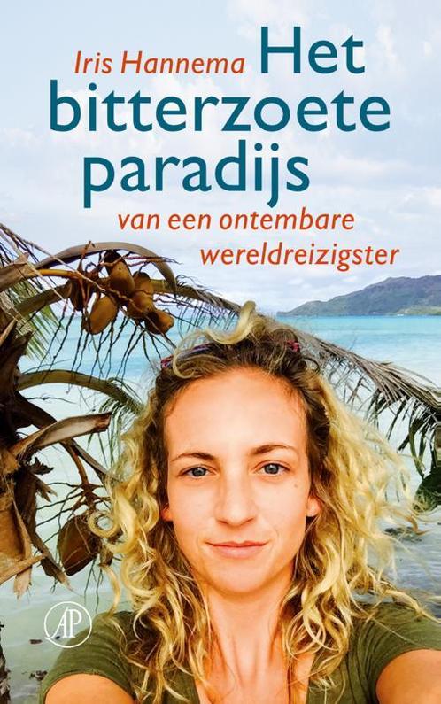 Het bitterzoete paradijs 9789029506069 Iris Hannema, Boeken, Reisverhalen, Gelezen, Verzenden