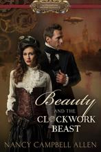 Beauty and the Clockwork Beast 9781629721750, Nancy Campbell Allen, Verzenden