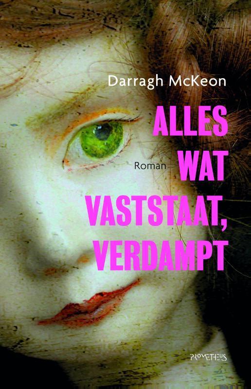 Alles wat vaststaat, verdampt 9789044626872 Darragh McKeon, Livres, Romans, Envoi