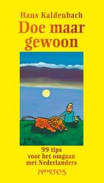 Doe maar gewoon 9789044635591 Hans Kaldenbach, Verzenden, Zo goed als nieuw, Hans Kaldenbach