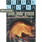Leven zonder grenzen 9789021511023 Deepak Chopra, Boeken, Esoterie en Spiritualiteit, Verzenden, Gelezen, Deepak Chopra