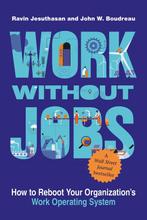 Work without Jobs 9780262046411, Ravin Jesuthasan, John W. Boudreau, Zo goed als nieuw, Verzenden