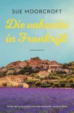 Die vakantie in Frankrijk 9789401615266, Gelezen, Sue Moorcroft, Verzenden