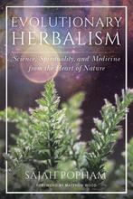 Evolutionary Herbalism 9781623173135 Sajah Popham, Verzenden, Sajah Popham