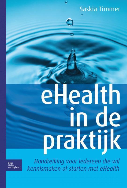 E-health in de praktijk 9789031391264 Saskia Timmer, Boeken, Gezondheid, Dieet en Voeding, Zo goed als nieuw, Verzenden