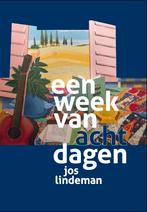 Een week van acht dagen 9789491591242 Jos Lindeman, Boeken, Verzenden, Gelezen, Jos Lindeman
