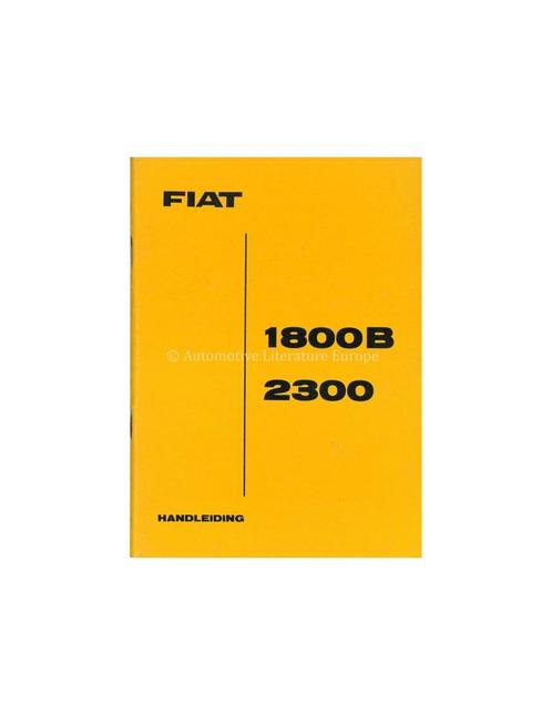 1962 FIAT 1800 B - 2300 INSTRUCTIEBOEKJE NEDERLANDS, Autos : Divers, Modes d'emploi & Notices d'utilisation