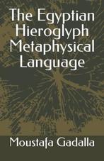 The Egyptian Hieroglyph Metaphysical Language, Gadalla, Mou, Moustafa Gadalla, Verzenden