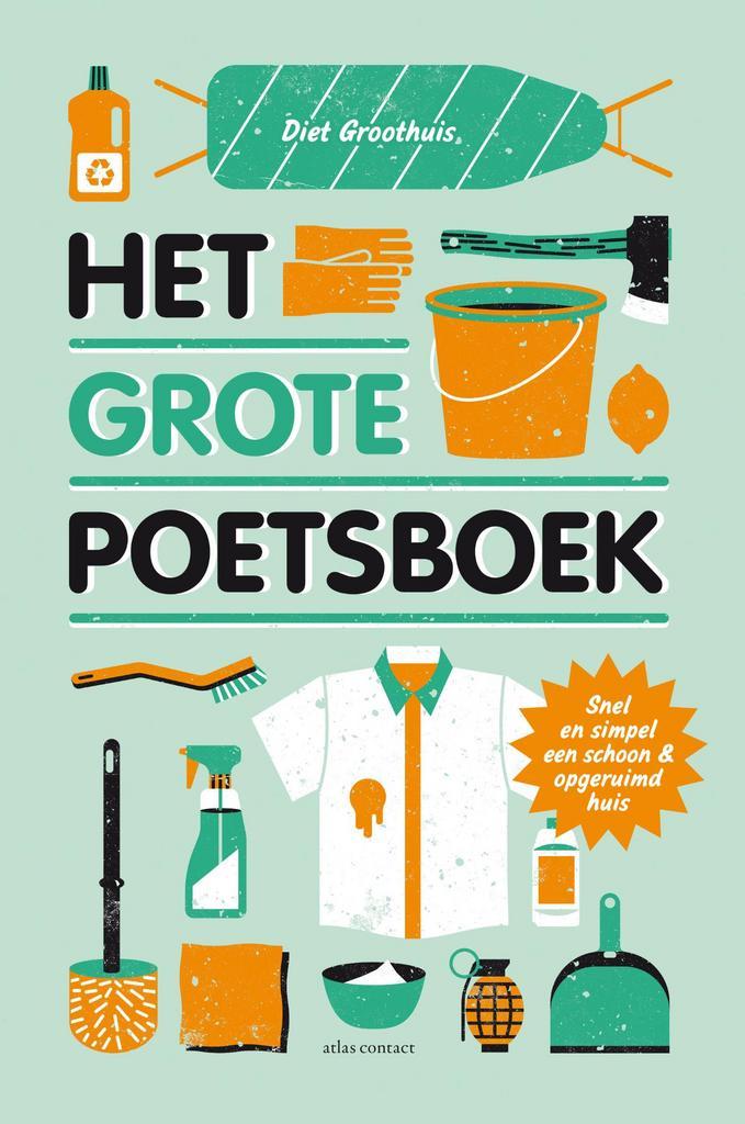 Het grote poetsboek 9789045034638 Diet Groothuis, Boeken, Hobby en Vrije tijd, Zo goed als nieuw, Verzenden