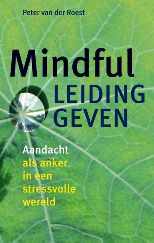 Mindful leidinggeven 9789401300971 Peter van der Roest, Boeken, Economie, Management en Marketing, Gelezen, Verzenden