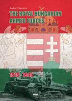 The Royal Hungarian Armed Forces 1919-1945 9789463380386, Verzenden, Gelezen, Andris J. Kursietis