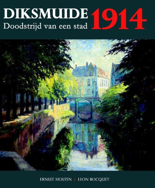 Diksmuide 1914 9789082416039 Ernest Hosten, Boeken, Geschiedenis | Stad en Regio, Zo goed als nieuw, Verzenden