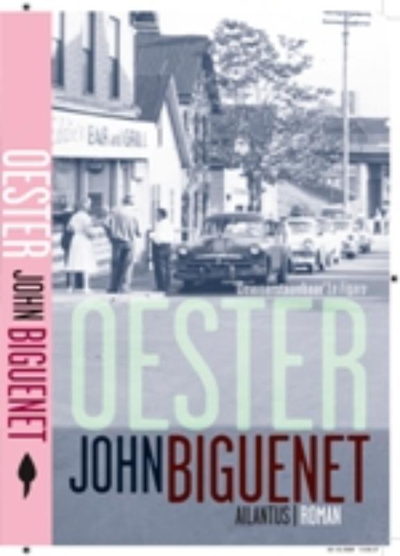 Oester 9789089530301 John Biguenet, Boeken, Romans, Gelezen, Verzenden