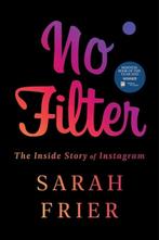 No Filter: The Inside Story of Instagram 9781982126803, Verzenden, Sarah Frier