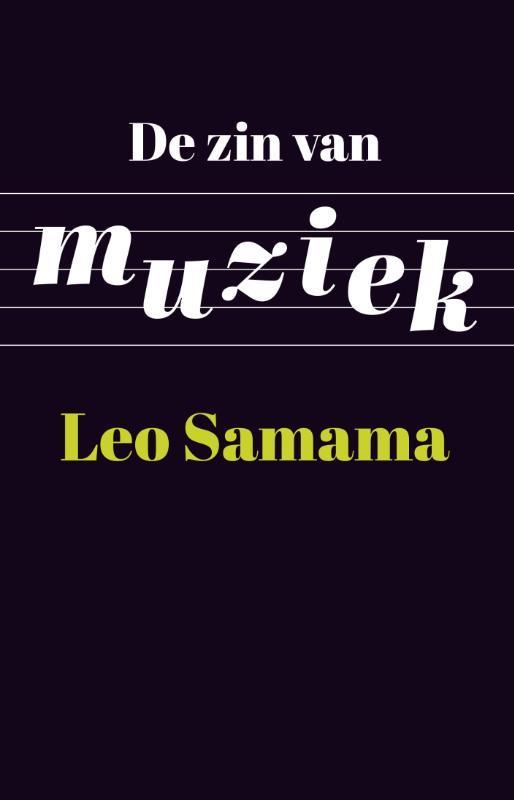 De zin van muziek 9789089645708 Leo Samama, Boeken, Muziek, Zo goed als nieuw, Verzenden