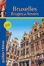 Guide Bleu Bruxelles, Bruges et Anvers  Collectif  Book, Livres, Collectif, Verzenden