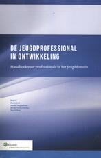 Jeugdprofessional in ontwikkeling 9789013103151, Livres, Wolters Kluwer Nederland B.V., Verzenden