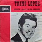 vinyl single 7 inch - Trini Lopez - Rosita / Only In My Dr..