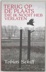 TERUG OP DE PLAATS DIE IK NOOIT  HEB VERLATEN 9789064450204, Boeken, Verzenden, Zo goed als nieuw, T. Schiff