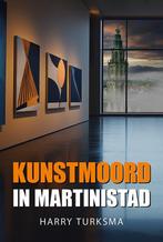 Kunstmoord in Martinistad 9789463657686 Harry Turksma, Boeken, Verzenden, Gelezen, Harry Turksma