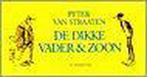 De dikke vader en zoon 9789061696032 Peter van Straaten, Boeken, Stripverhalen, Verzenden, Gelezen, Peter van Straaten