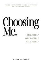 Choosing me 9789083341712, Boeken, Psychologie, Kelly Weekers, Zo goed als nieuw, Verzenden