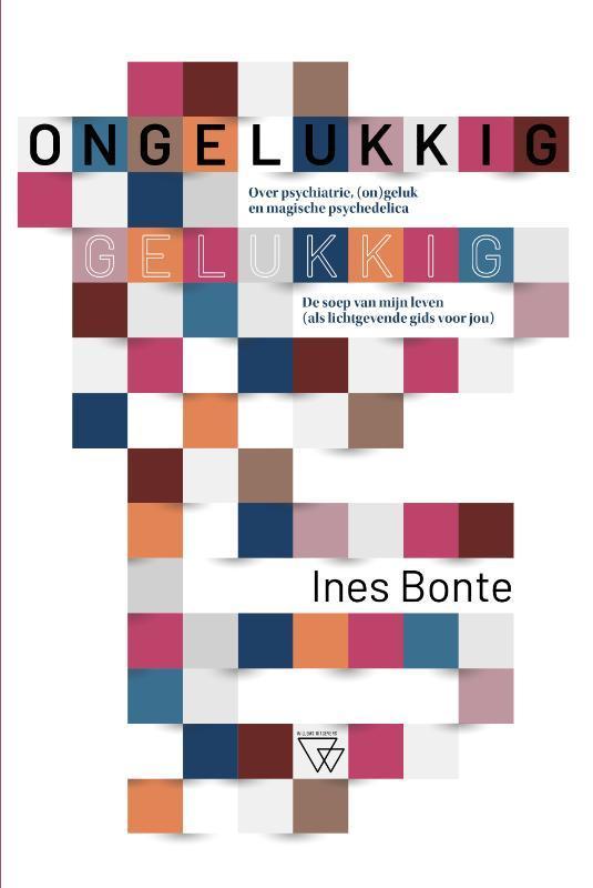 Ongelukkig gelukkig 9789493306394 Ines Bonte, Boeken, Gezondheid, Dieet en Voeding, Zo goed als nieuw, Verzenden